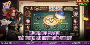 Bầu Cua Big5 789CLUB - Trải Nghiệm Săn Thưởng Dân Gian Hot