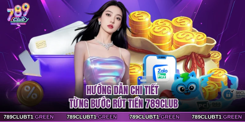 Hướng dẫn chi tiết từng bước rút tiền 789CLUB