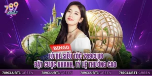 Lô Đề Siêu Tốc 789CLUB - Đặt Cược Nhanh, Tỷ Lệ Thưởng Cao