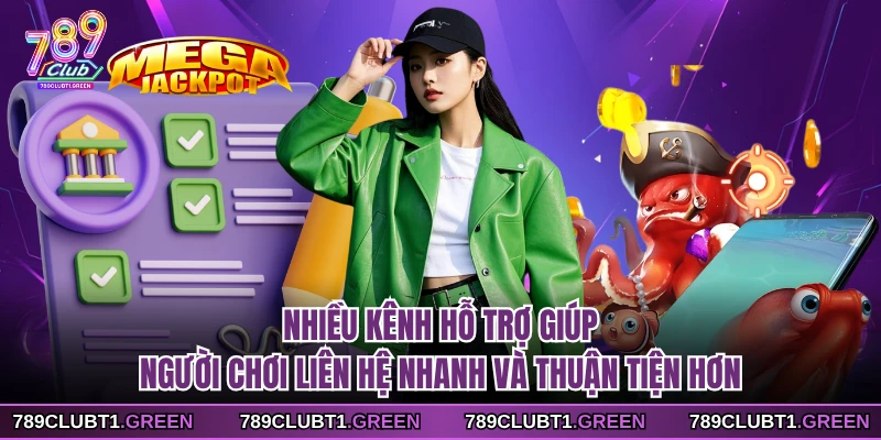 Nhiều kênh hỗ trợ giúp người chơi liên hệ nhanh và thuận tiện hơn