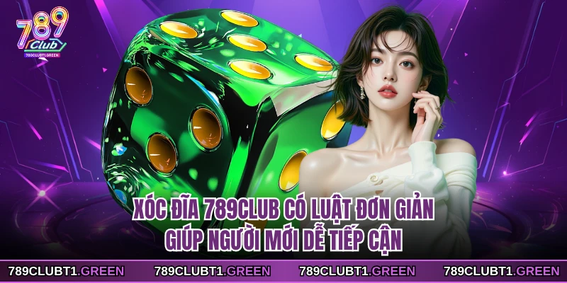 Xóc đĩa 789CLUB có luật đơn giản giúp người mới dễ tiếp cận